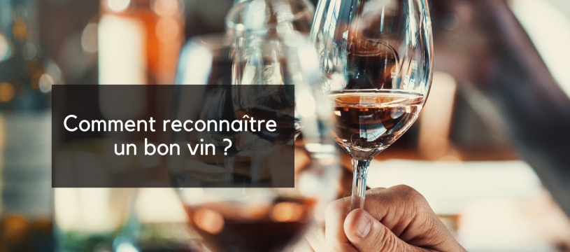 Comment reconnaître un bon vin ?